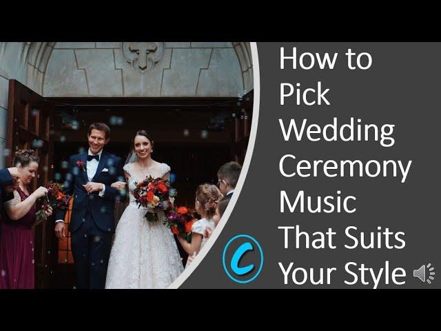 How to Pick Wedding Ceremony Music That Suits Your Style