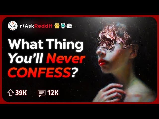 What Confession You'll Never Tell Your Family? | Reddit Stories