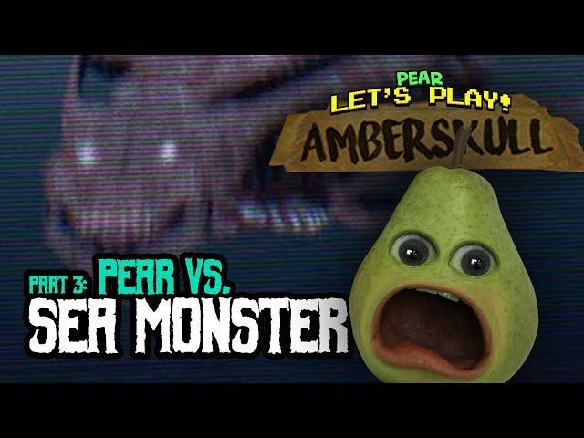 PEAR vs SEA MONSTER! (Amberskull #3)