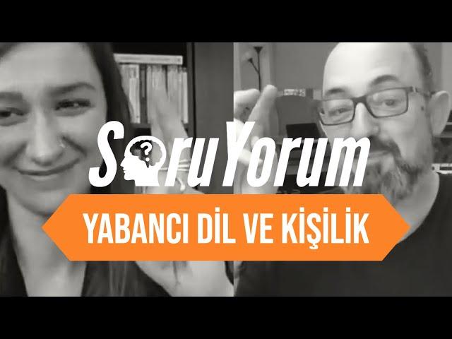 SoruYorum - Yabancı Dil Kişiliği Etkiler Mi ?