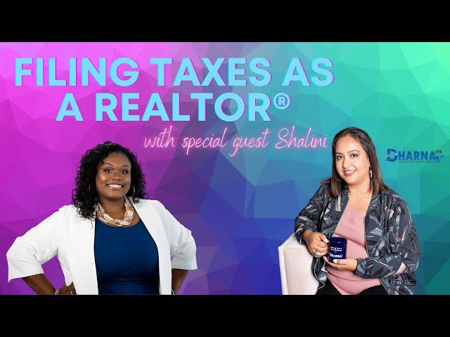 78. Filing Taxes for Real Estate Agents ~ Tory In Realty with Shalini Dharna