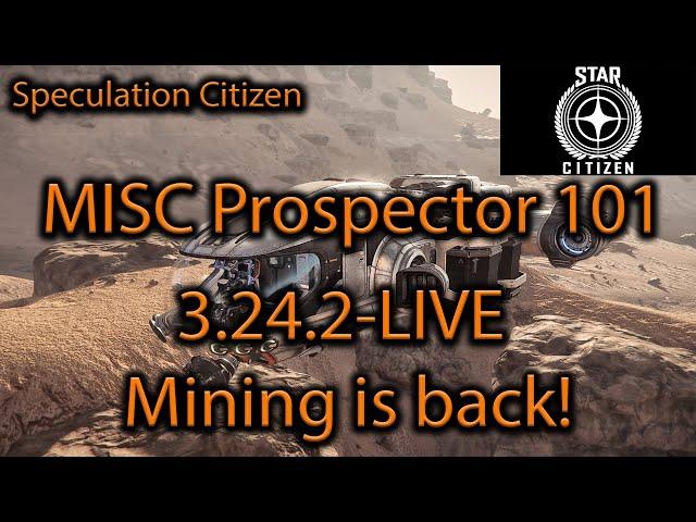 Star Citizen: 3.24.2-LIVE - Prospector Mining is Back!