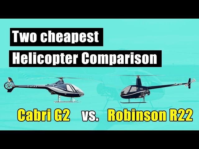 The two cheapest Helicopter comparison Guimbal Cabri G2 vs. Robinson R22