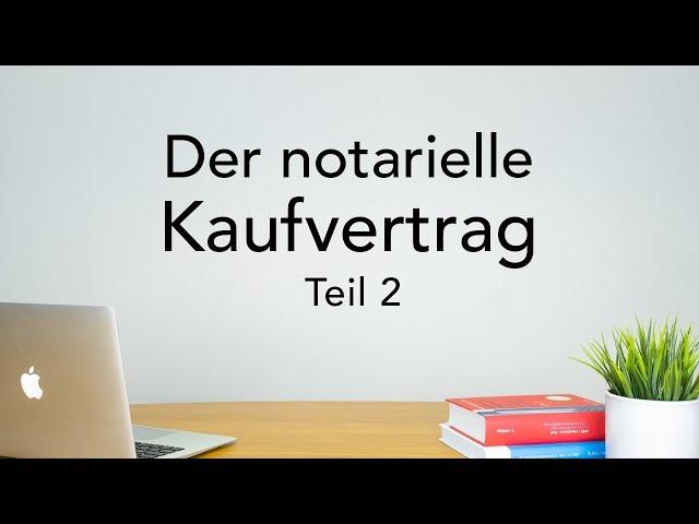 Der notarielle Kaufvertrag (2)