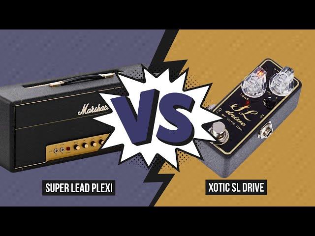 Pedal vs. Original - Super Lead Plexi vs. Xotic SL Drive - Comparison (no talking)