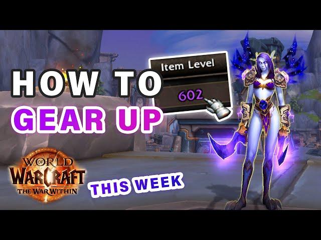 How to Gear Up to 600+ ilvl this week ► WOW: The War Within