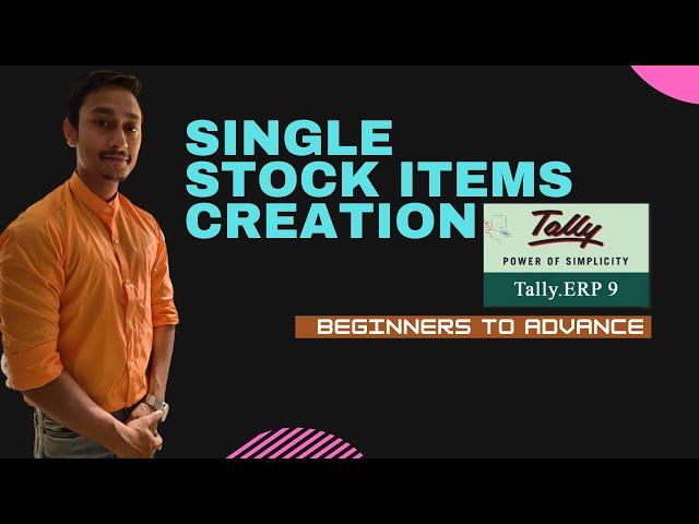Single Stock items creation in Tally Erp 9
