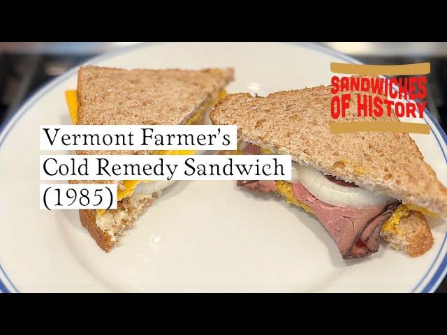 Vermont Farmer’s Cold Remedy Sandwich Sandwich (1985) on Sandwiches of History⁣