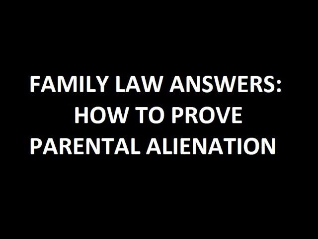 How to Prove Parental Alienation in Court