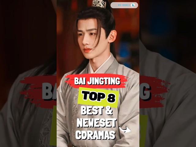 Bai Jingting | Top 8 Best and Newest C-Dramas #baijingting #chinesedrama #chineseactor