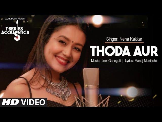 Thoda Aur Video Song I T-Series Acoustics | Neha Kakkar⁠⁠⁠⁠ | T-Series