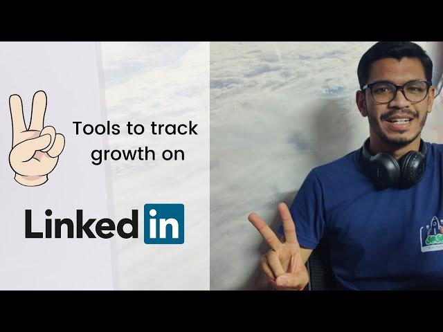 Track your growth on LinkedIn | 2 useful tools for LinkedIn | LinkedIn Course - 18