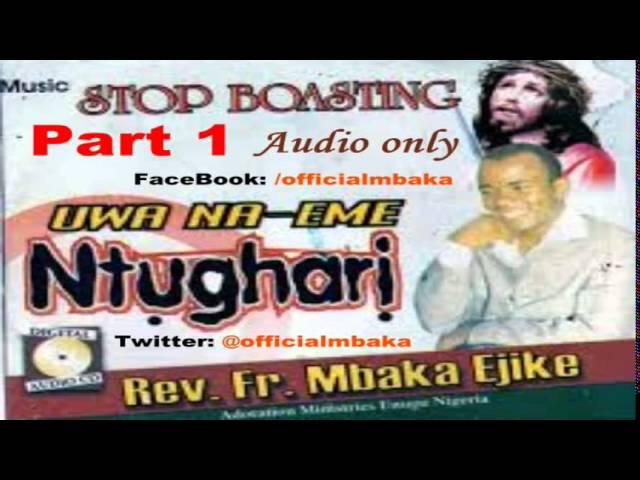 Ụwa na-eme Ntụgharị - Part 1 (Father Mbaka)