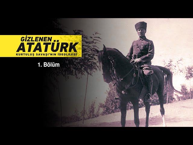 GİZLENEN ATATÜRK Belgeseli 1. Bölüm ®2006