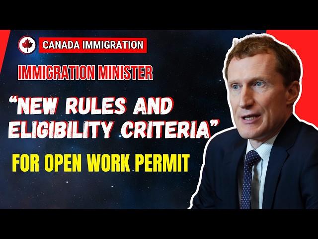 CANADA Open Work Permit New Rules and Eligibility Criteria For 2024 | Canada Immigration News