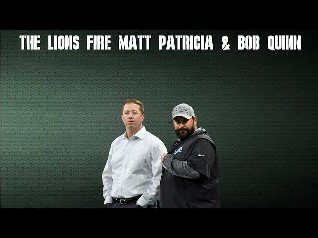 The Lions Fire Matt Patricia & Bob Quinn