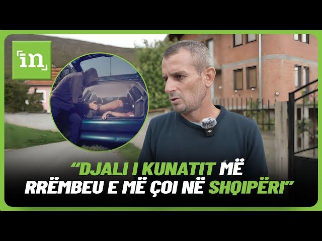 “Djali i kunatit më rrëmbeu e më çoi në Shqipëri”, “Kinse për 10 euro borxh që ia ka djali”