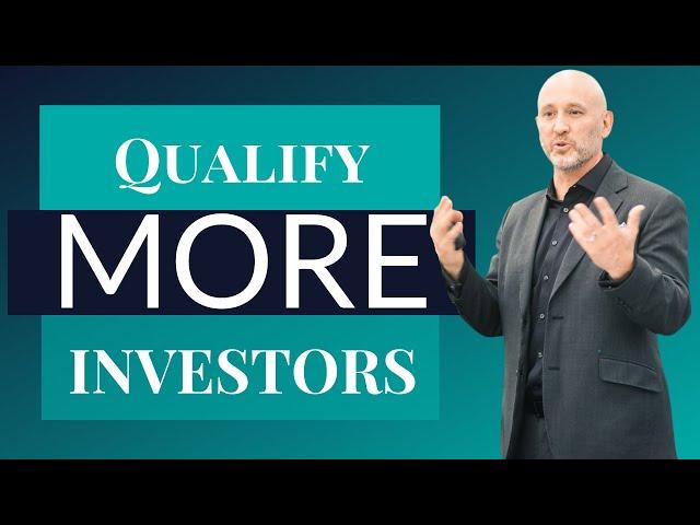 The Proven Process To Qualify Your Real Estate Investors...