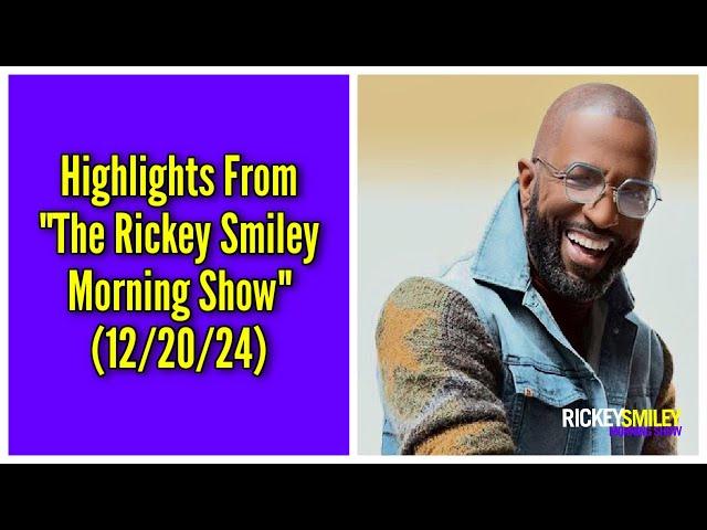 Highlights From "The Rickey Smiley Morning Show" (12/20/24)