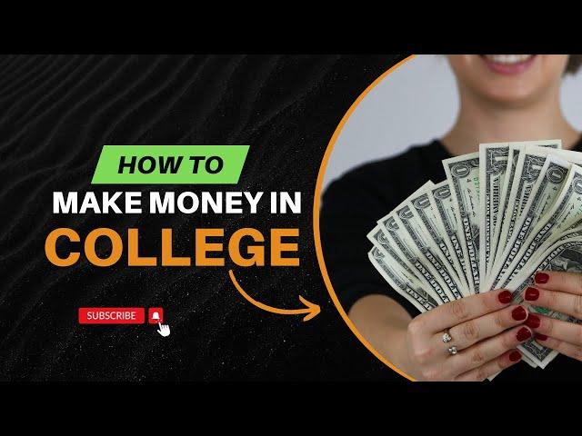 MAKE MONEY IN COLLEGE 2024 with These 3 Side Hustles!