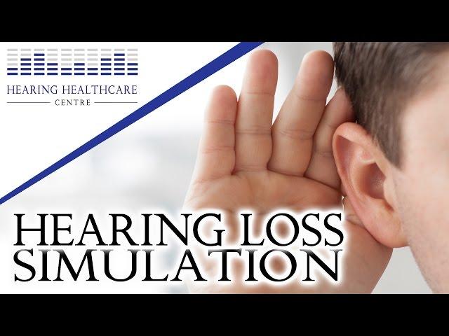 Hearing Loss Simulation - What's It Like?
