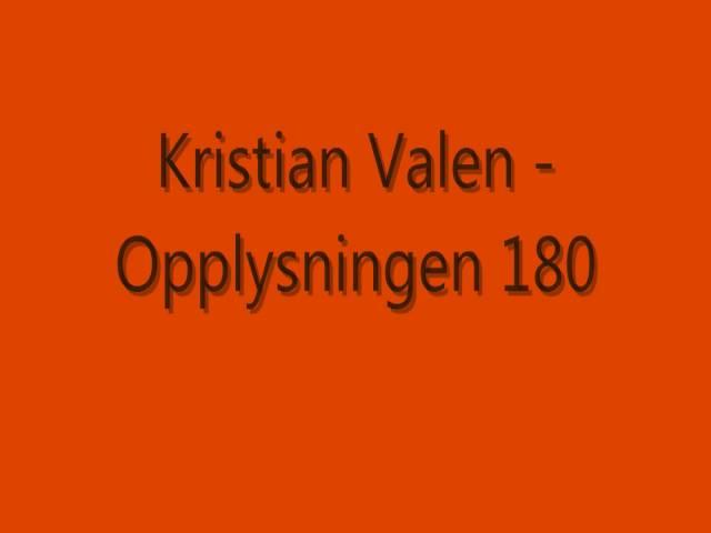 Kristian Valen - Opplysningen 180 [HD]