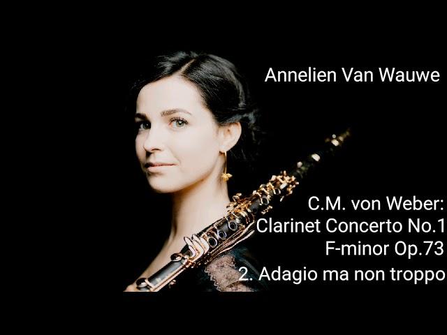 C.M. von Weber: Clarinet Concerto No. 1 F-minor Op.73. 2. Adagio ma non troppo. Annelien Van Wauwe
