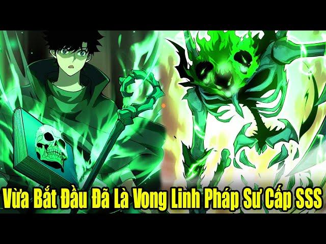 Full Phần 1-4 | Vừa Bắt Đầu Đã Là Vong Linh Pháp Sư Cấp SSS | Review Truyện Tranh