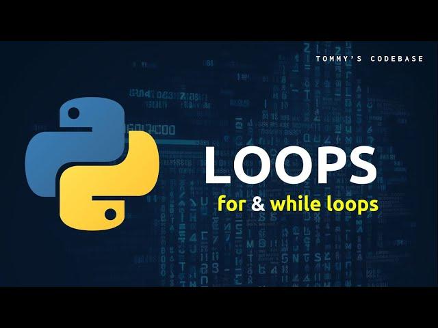 Python Loops (for and while loops)