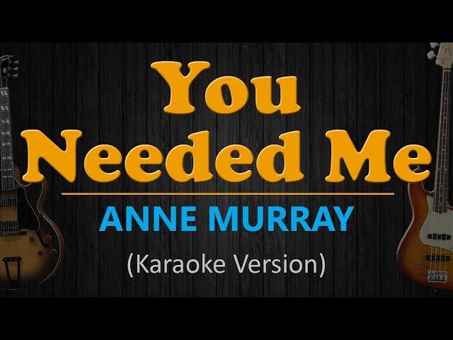 YOU NEEDED ME - Anne Murray (HD Karaoke)