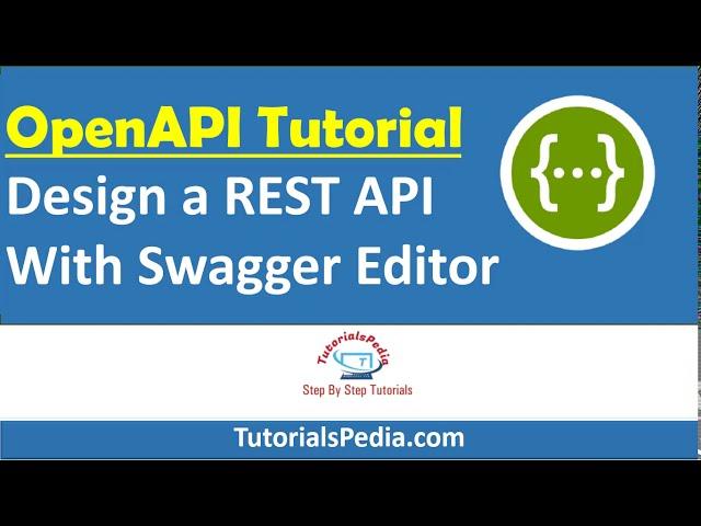 OpenAPI 3.0 Tutorial| Swagger Tutorial For Beginners | Design REST API Using Swagger Editor