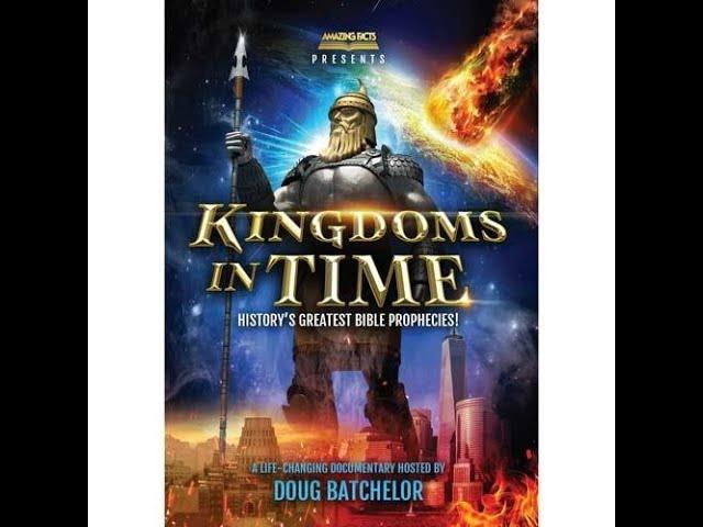 Kingdoms in Time by Pastor Doug  Batchelor