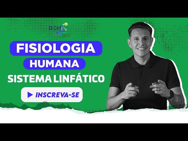 Fisiologia Humana - Sistema Linfático