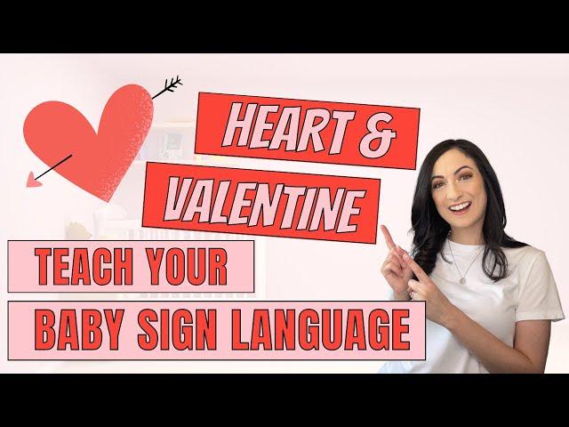 ASL sign for HEART & VALENTINE - Teach Your Baby Sign Language!