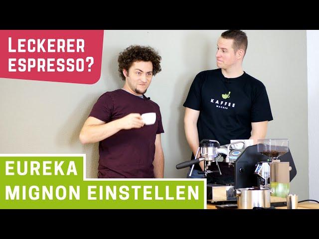 Eureka Mignon Mahlgrad einstellen für Espresso