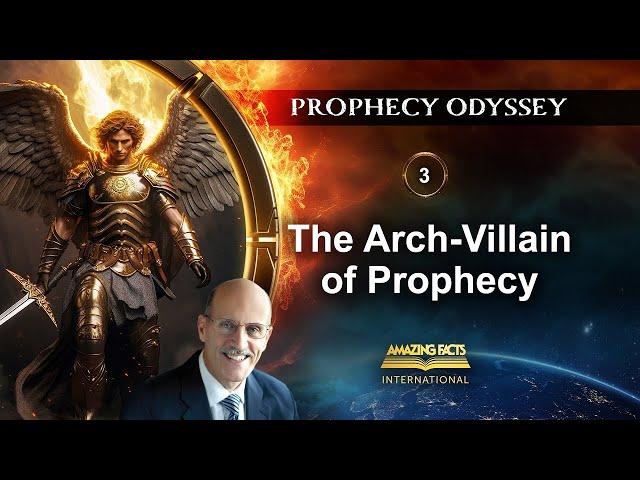 Prophecy Odyssey: EP 3 | The Arch-Villain of Prophecy | Doug Batchelor