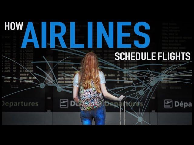 How Airlines Schedule Flights