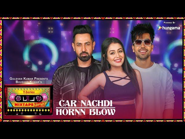 Car Nachdi/Hornn Blow (Video) | T-Series Mixtape Punjabi | Gippy Grewal ,Harrdy Sandhu & Neha Kakkar