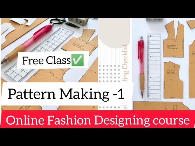 Pattern Making class -1 Online Fashion Designing course at home