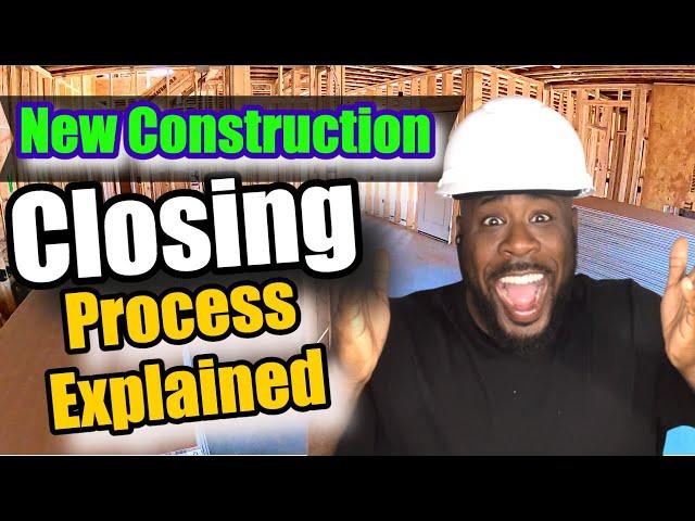 What to Know About The Closing Process for New Construction Homes | Closing Process w/ Home Builders