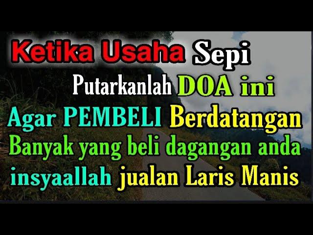 ketika usaha sepi putarlah doa ini supaya pembeli berdatangan | doa sejuk 2