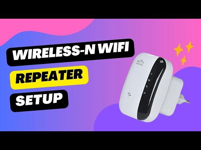 Wireless N WiFi Repeater setup