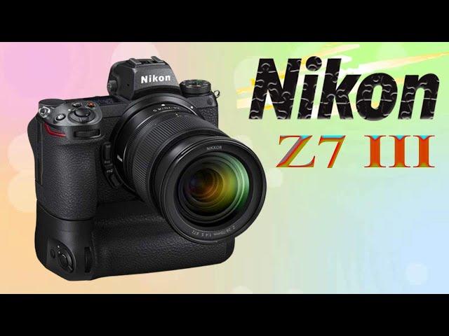 Nikon Z7 III - Yes, Unbelievable shocking Leaks 