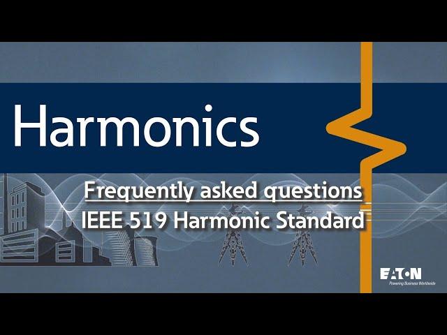 19 - IEEE 519 Standard for harmonics – what do I need to know and where do I start?