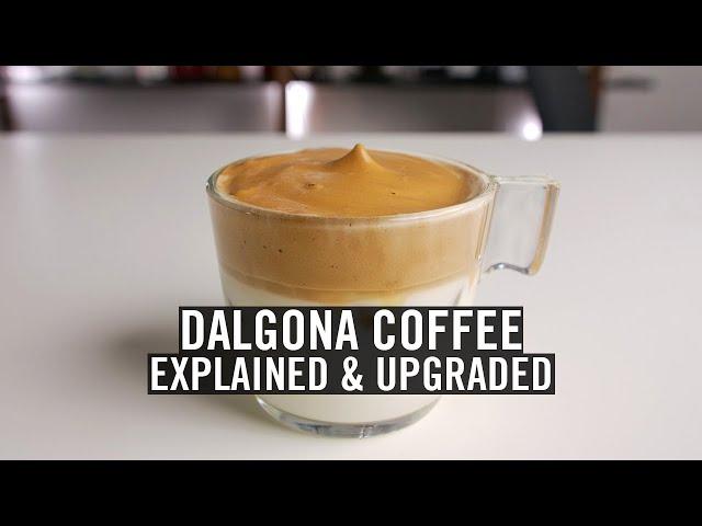 Dalgona Coffee - Explained and Upgraded