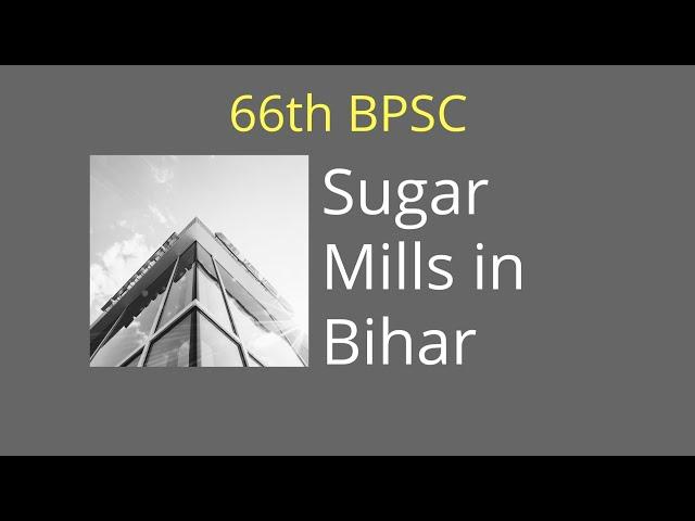 Sugar Mills in Bihar and its status