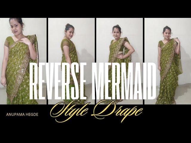 Reverse Mermaid Style/Infinity Saree Drape  |ANUPAMA HEGDE