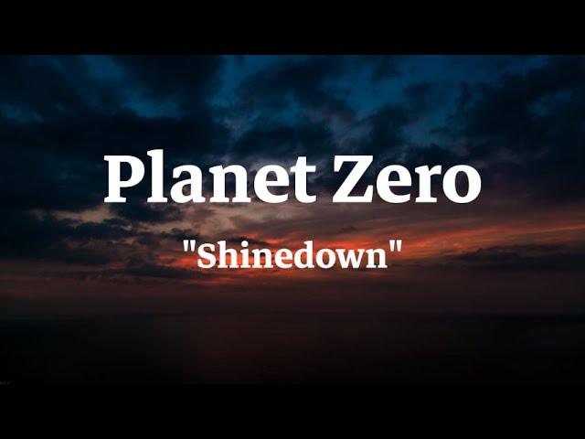 Planet Zero - Shinedown (Lyrics) 