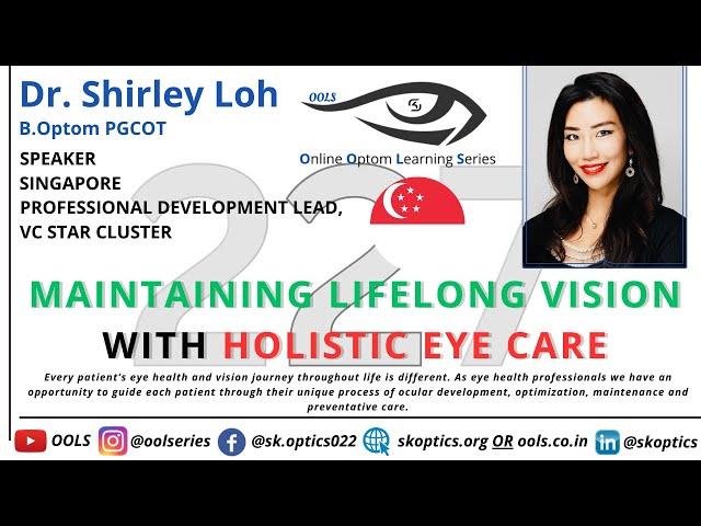 Maintaining Lifelong #Vision with Holistic #EyeCare - Session 1 #Optometry | OOLS | Dr. Shirley Loh