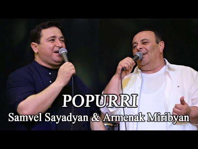 Samvel Sayadyan & Armenak Miribyan - POPURRI